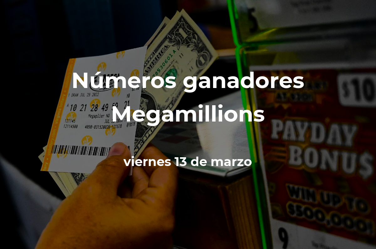 Mega Millions en vivo : resultados y ganadores del viernes 13 de marzo de 2026